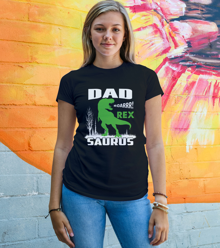 Dad Roarrr Rex Saurus T-Shirt