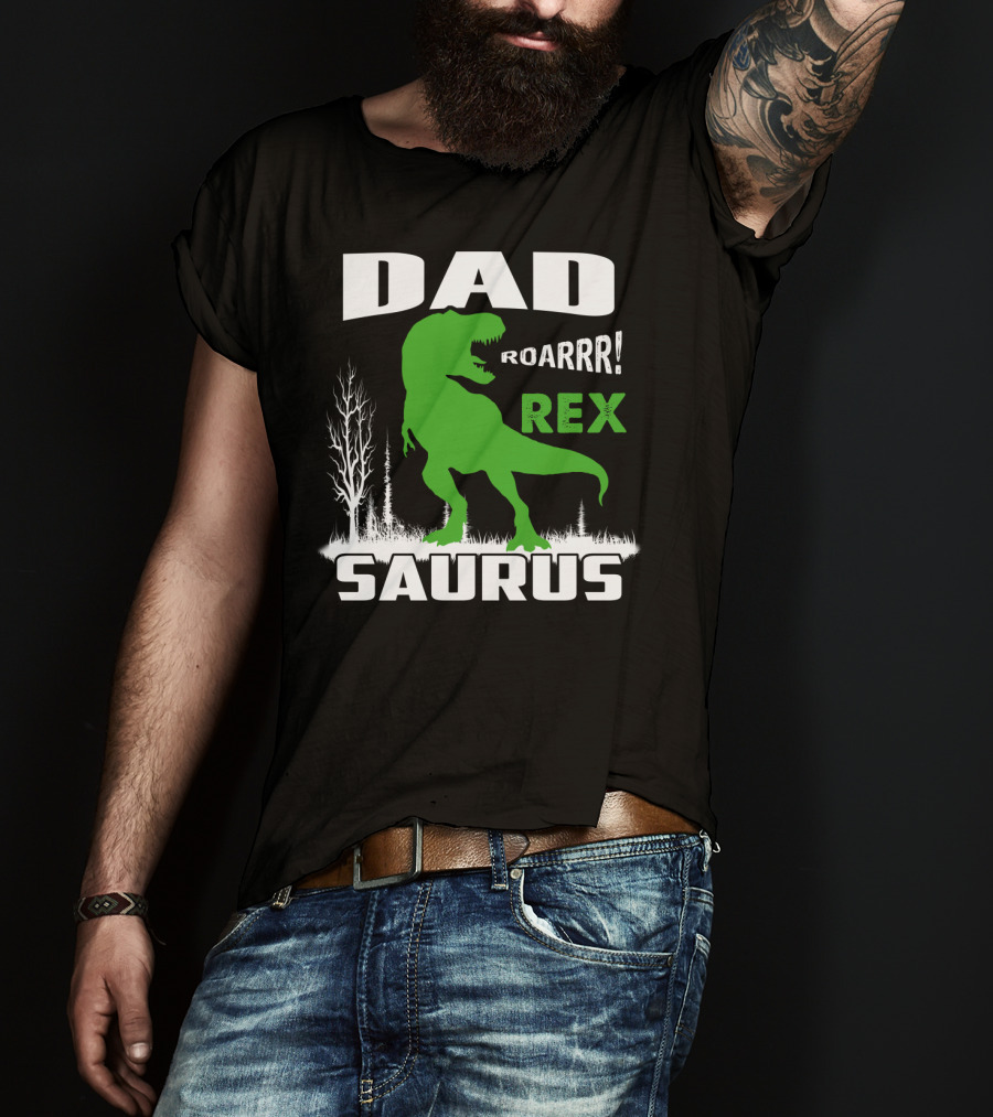 Dad Roarrr Rex Saurus T-Shirt