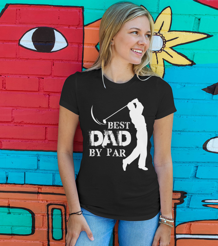 Father's Day Best Dad By Par Funny Golf Lover T-Shirt