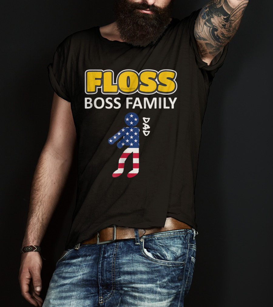 FLOSS Boss Family Dance Dad USA Flag Flossing#SmileAttire T-Shirt