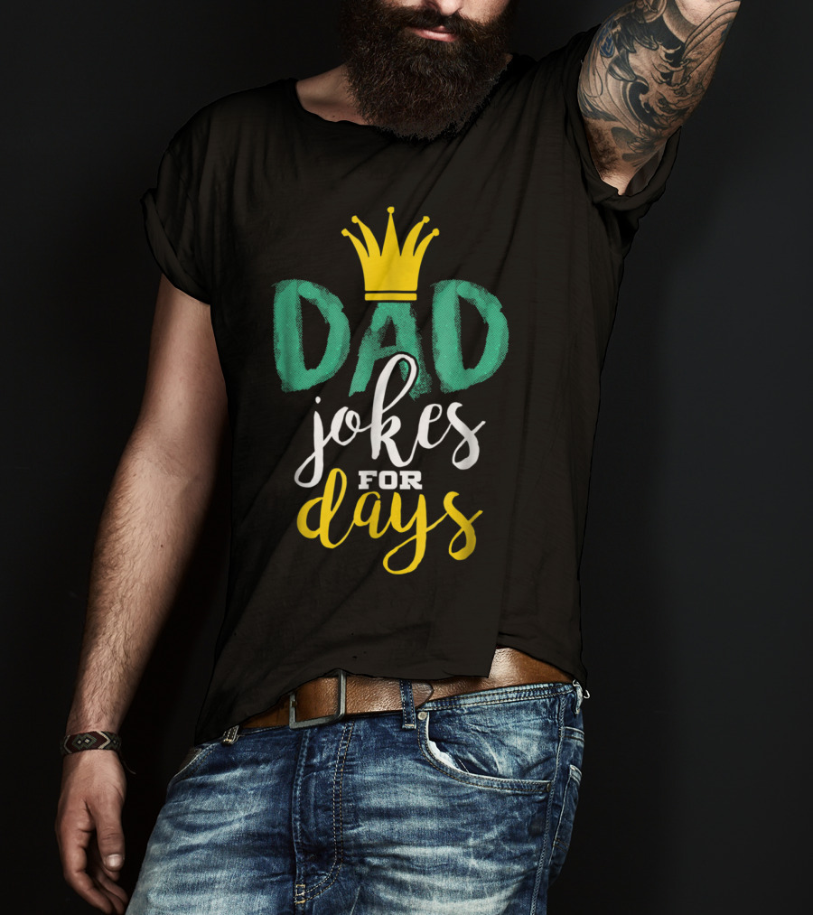 Dad Jokes For Days Cute Funny Crown T-Shirt