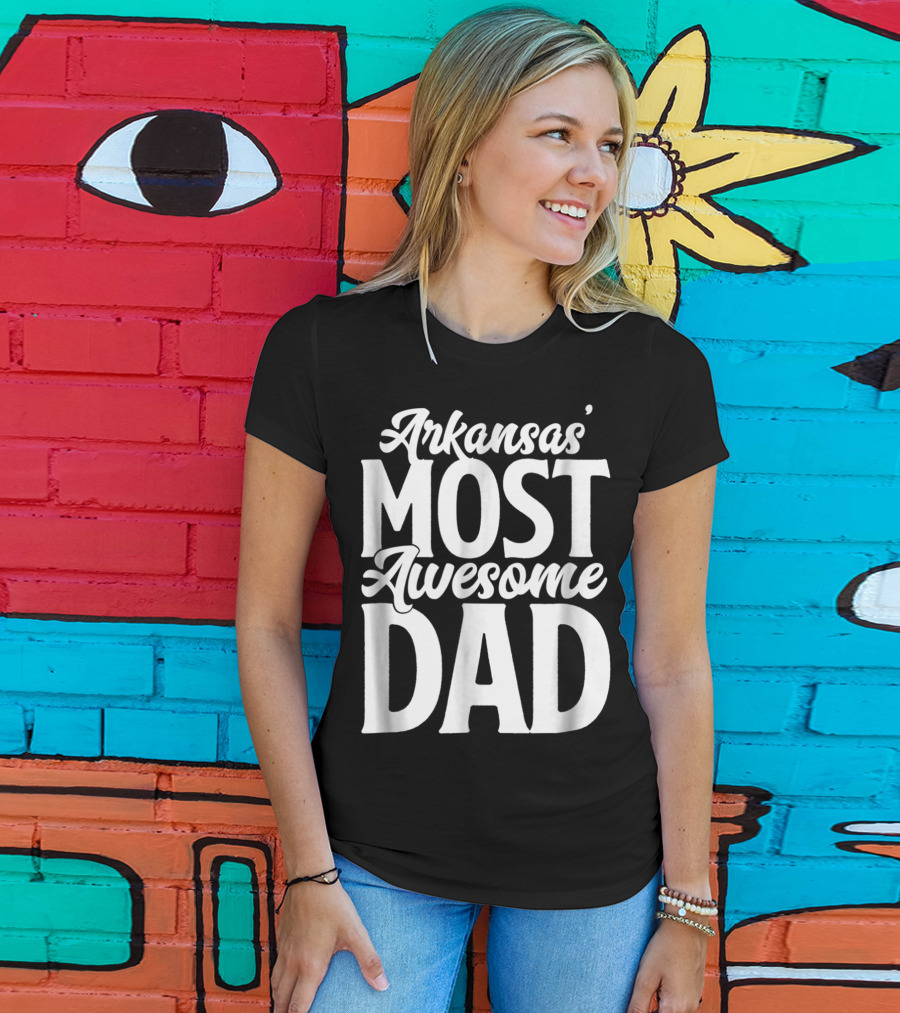 Arkansas Most Awesome Dad Mens Best Ever Father Son Daughter22 T-Shirt