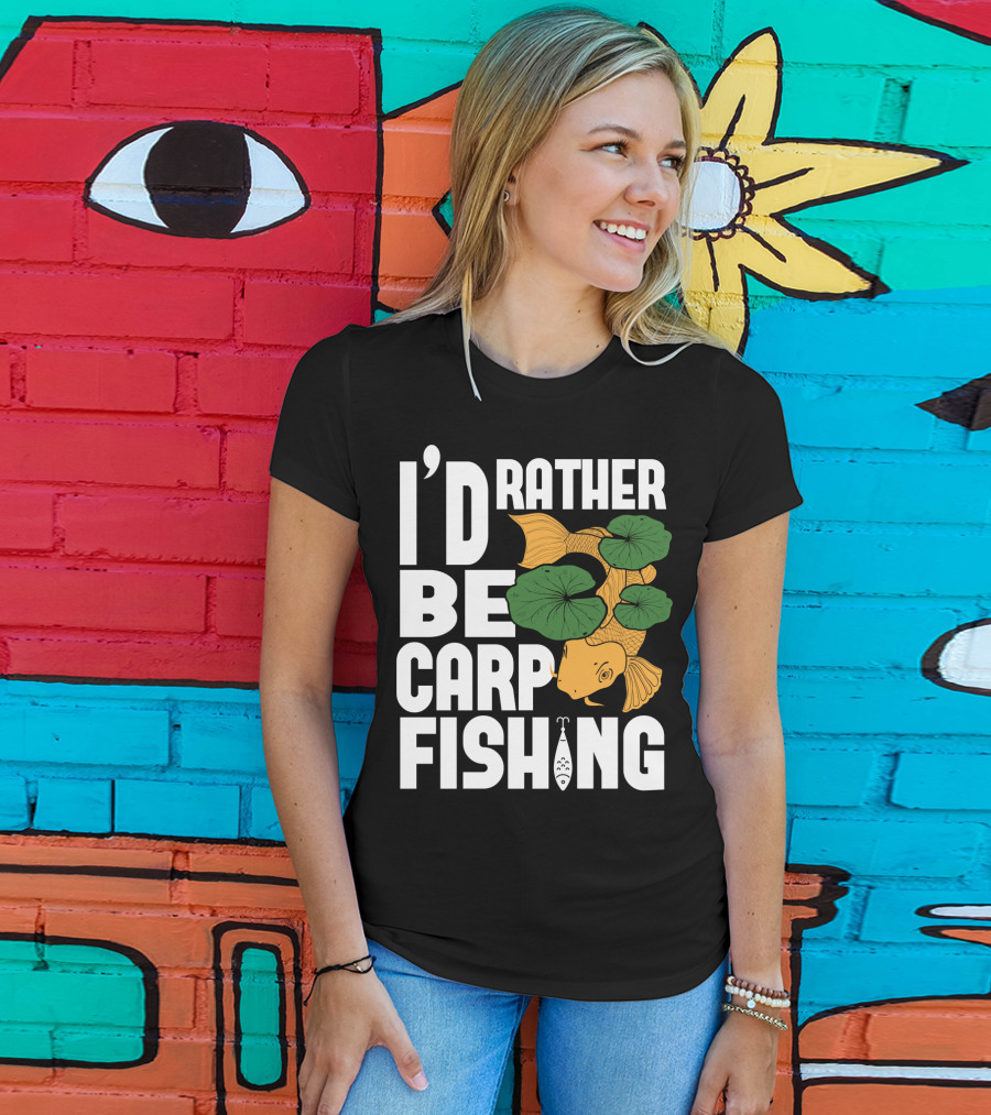 I'd Rather Be Carp Fishing Dad91 T-Shirt