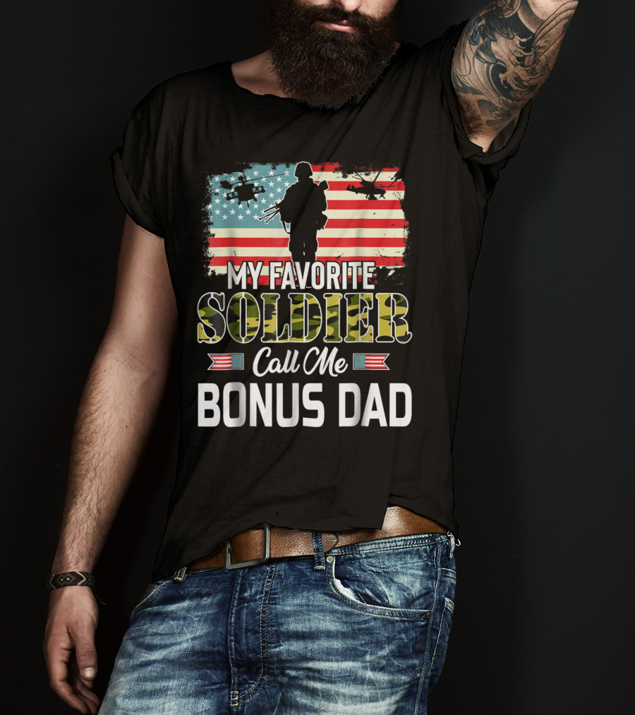 My Favorite Soldier Call Me Bonus Dad American Flag Army Veteran T-Shirt