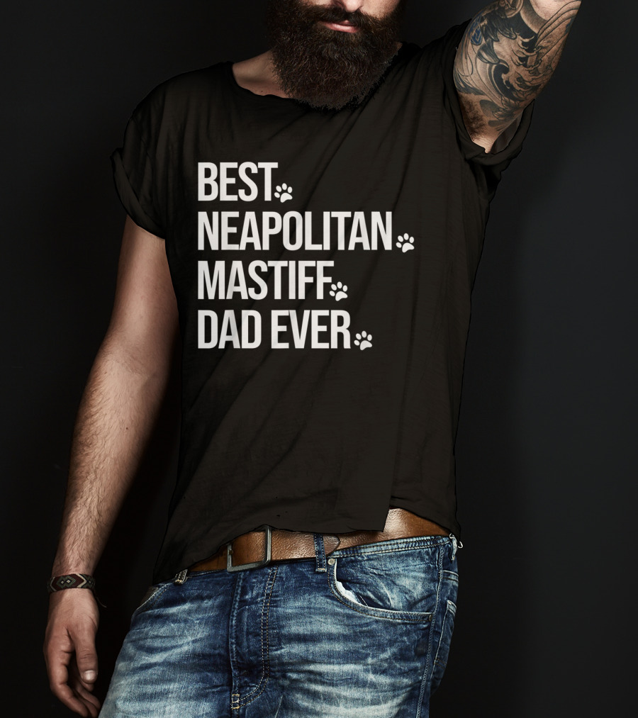 Best Neapolitan Mastiff Dad Ever Paw Prints T-Shirt