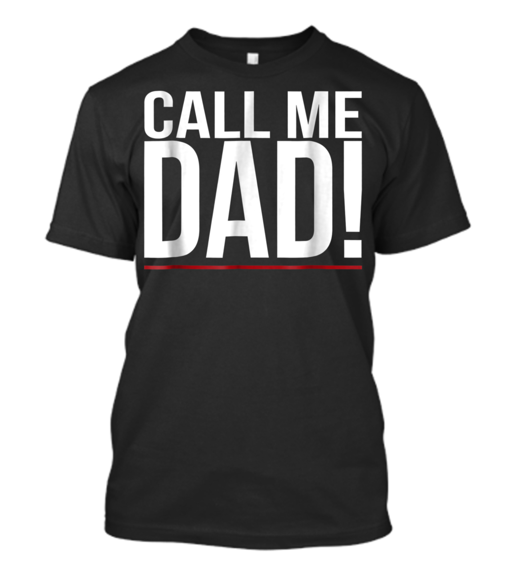 Call Me Dad For Family Father Men Women40 T-Shirt