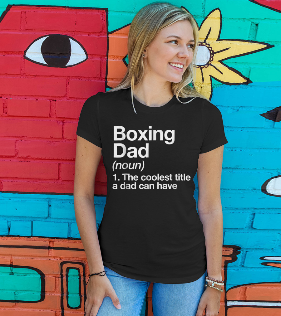 Boxing Dad Definition Noun The Coolest Title A Dad Can Have Funny Sports T-Shirt