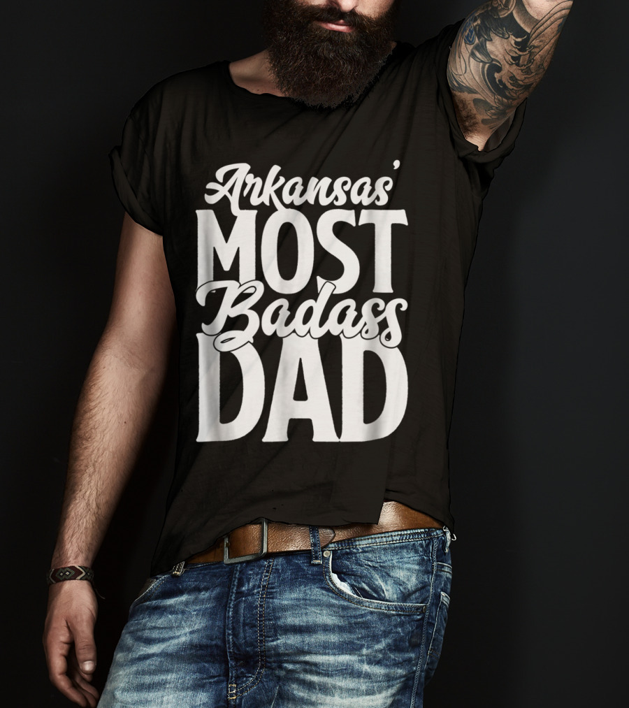 Arkansas' Most Badass Dad Men Daughter Son60 T-Shirt