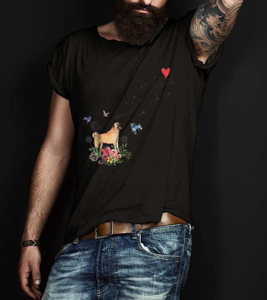 Anatolian Shepherd Dog Sometimes You Need To Let Things Go Mom Dad85 T-Shirt