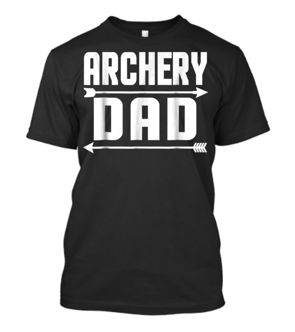Archery Dad Arrow Father Archer T-Shirt