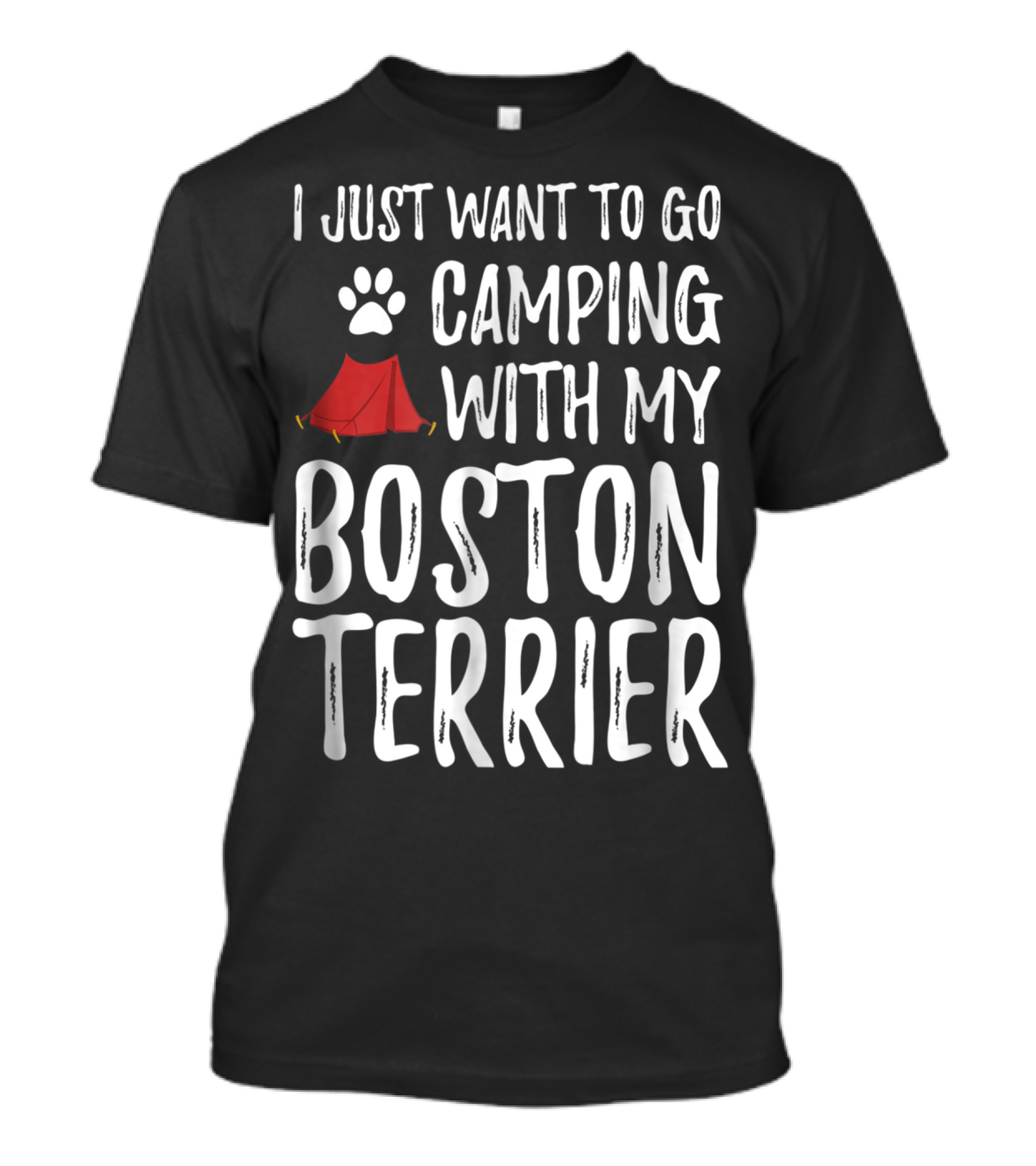 I Just Want To Go Camping With My Boston Terrier Paw Print Tent T-Shirt