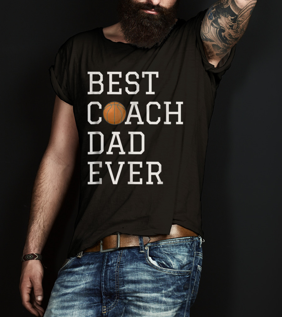 Best Basketball Coach Dad Ever T-Shirt