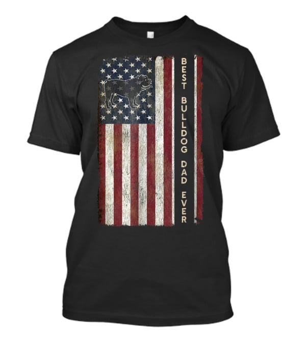 Best Bulldog Dad Ever USA Flag Design Men63 T-Shirt
