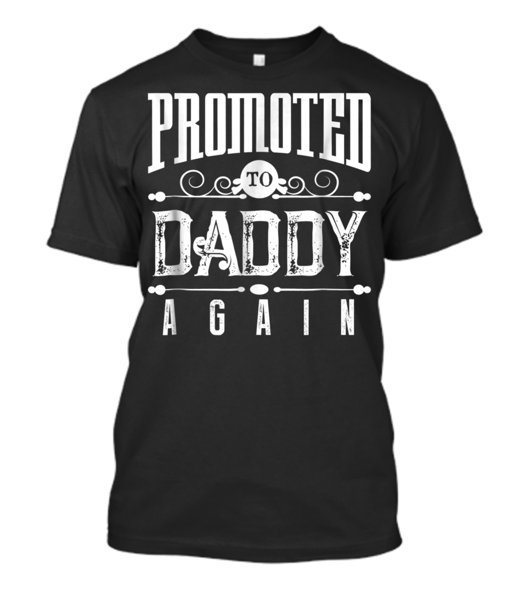 Promoted To Daddy Again Funny Expectant Father Future Daddy T-Shirt