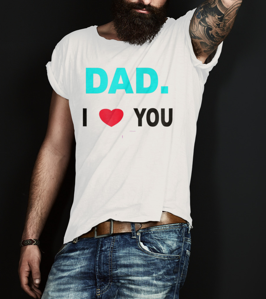 Dad I Heart You Novelty 15 T-Shirt