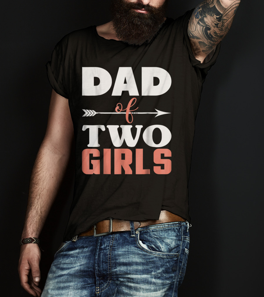 Dad Of Two Girls Arrow T-Shirt