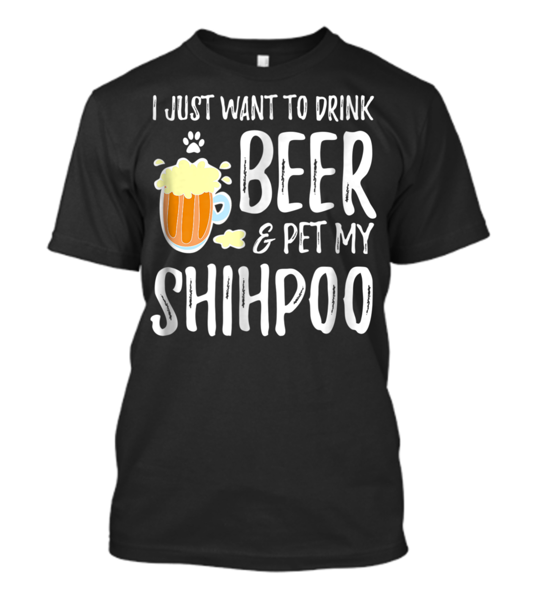 I Just Want To Drink Beer And Pet My Shihpoo T-Shirt