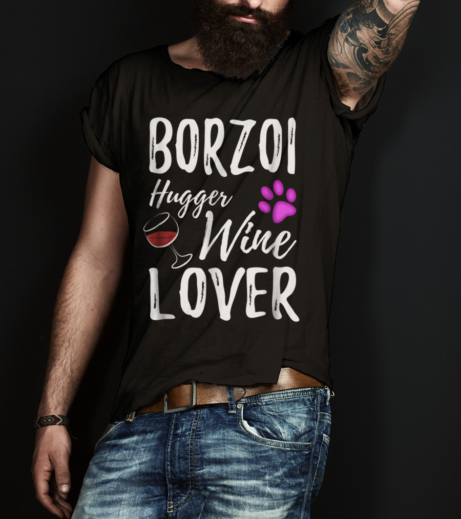 BORZOI Hugger Wine Lover Dog Mom Or Dog Dad T-Shirt