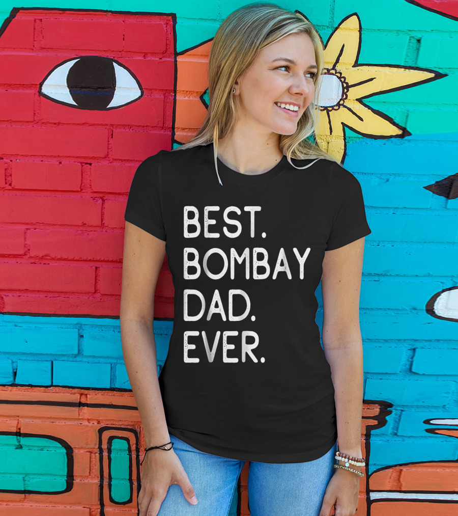 Best Bombay Dad Ever Kitten Lovers Proud Owner T-Shirt