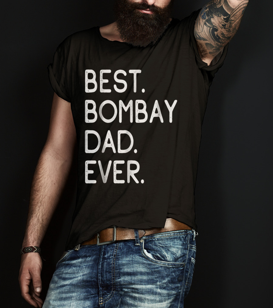 Best Bombay Dad Ever Kitten Lovers Proud Owner T-Shirt