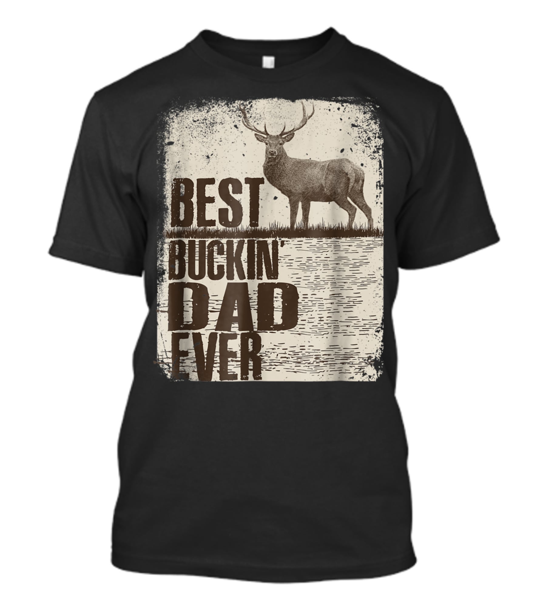 Best Buckin Dad Ever Funny Dads Stag Deer Rustic Outdoors T-Shirt
