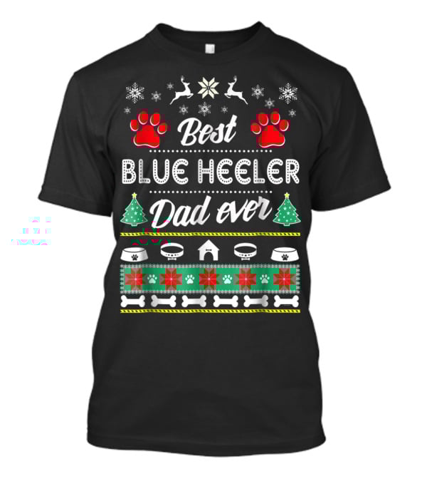 Best Blue Heeler Dad Ever Snowflakes Paw Prints Christmas Trees Dog House Bones T-Shirt
