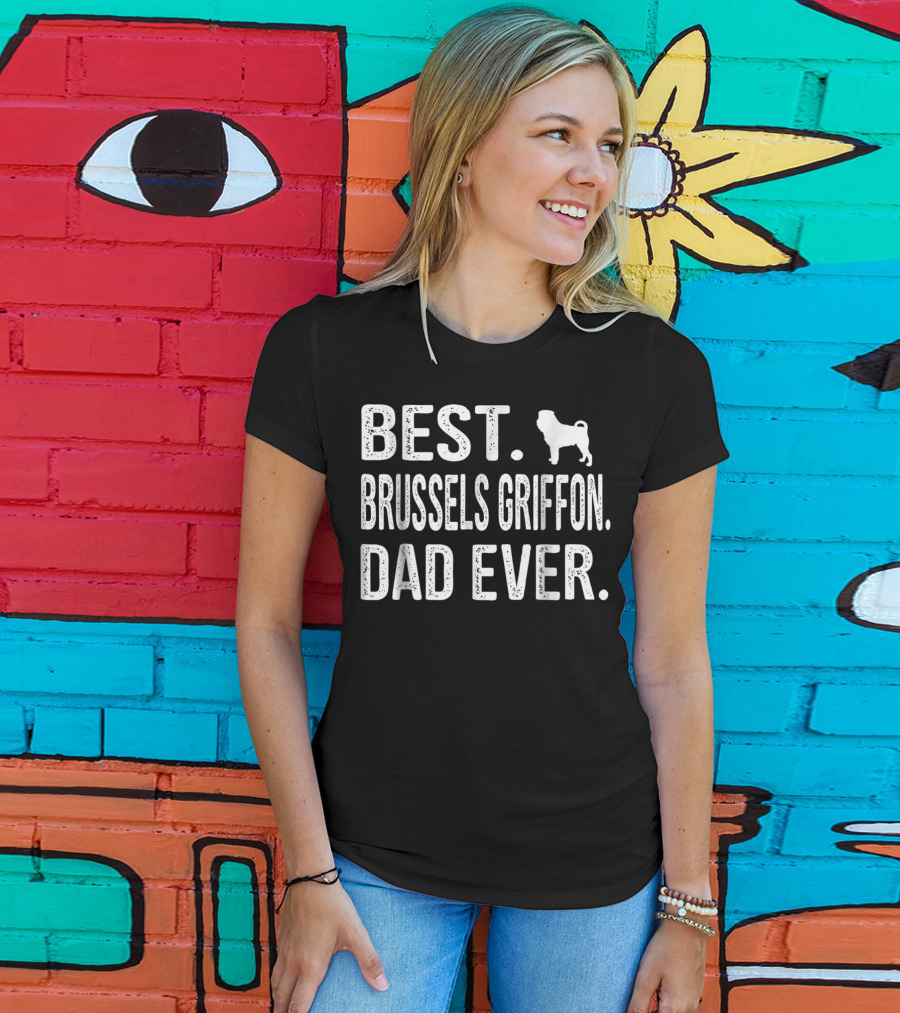 Best Brussels Griffon Dad Ever T-Shirt