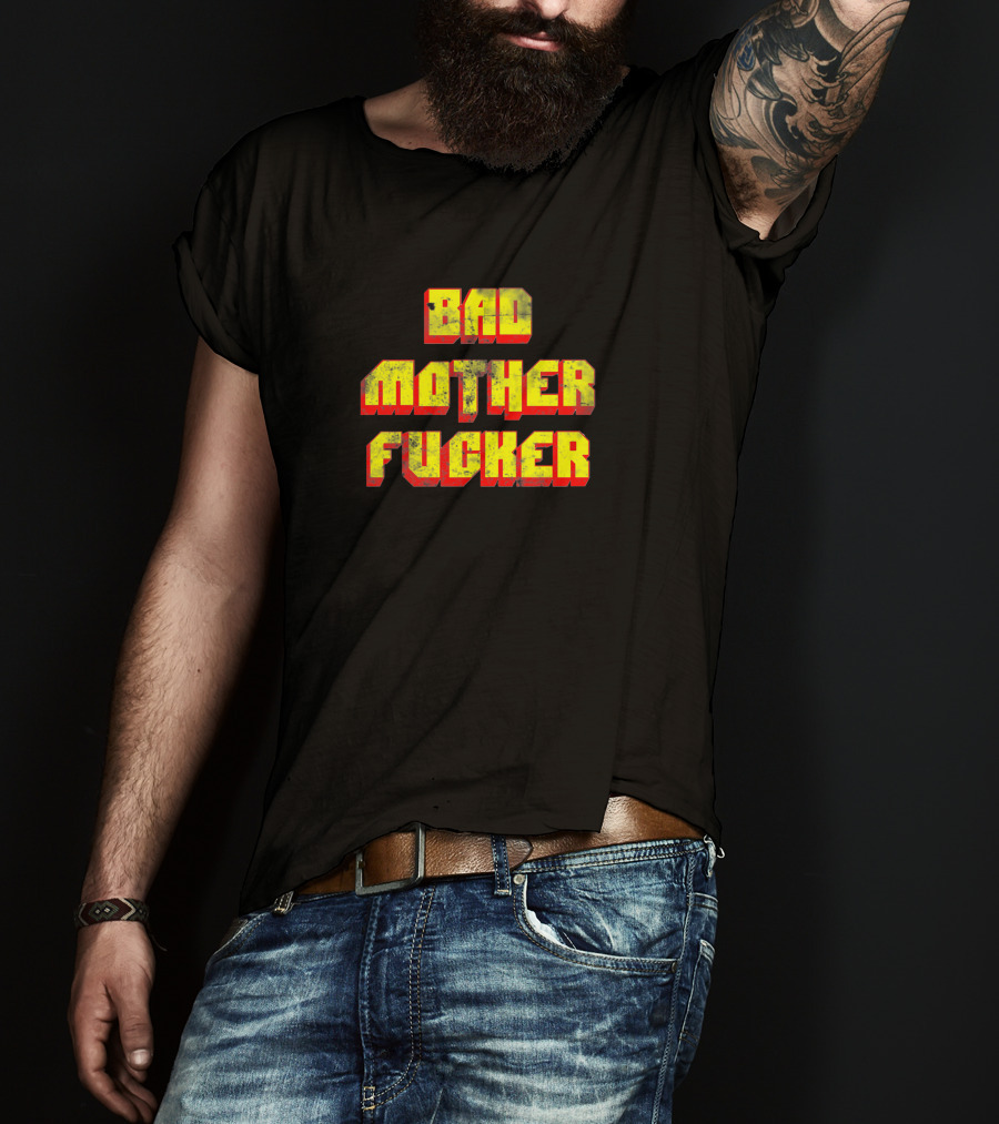 Bad Mother Fucker 6609 T-Shirt
