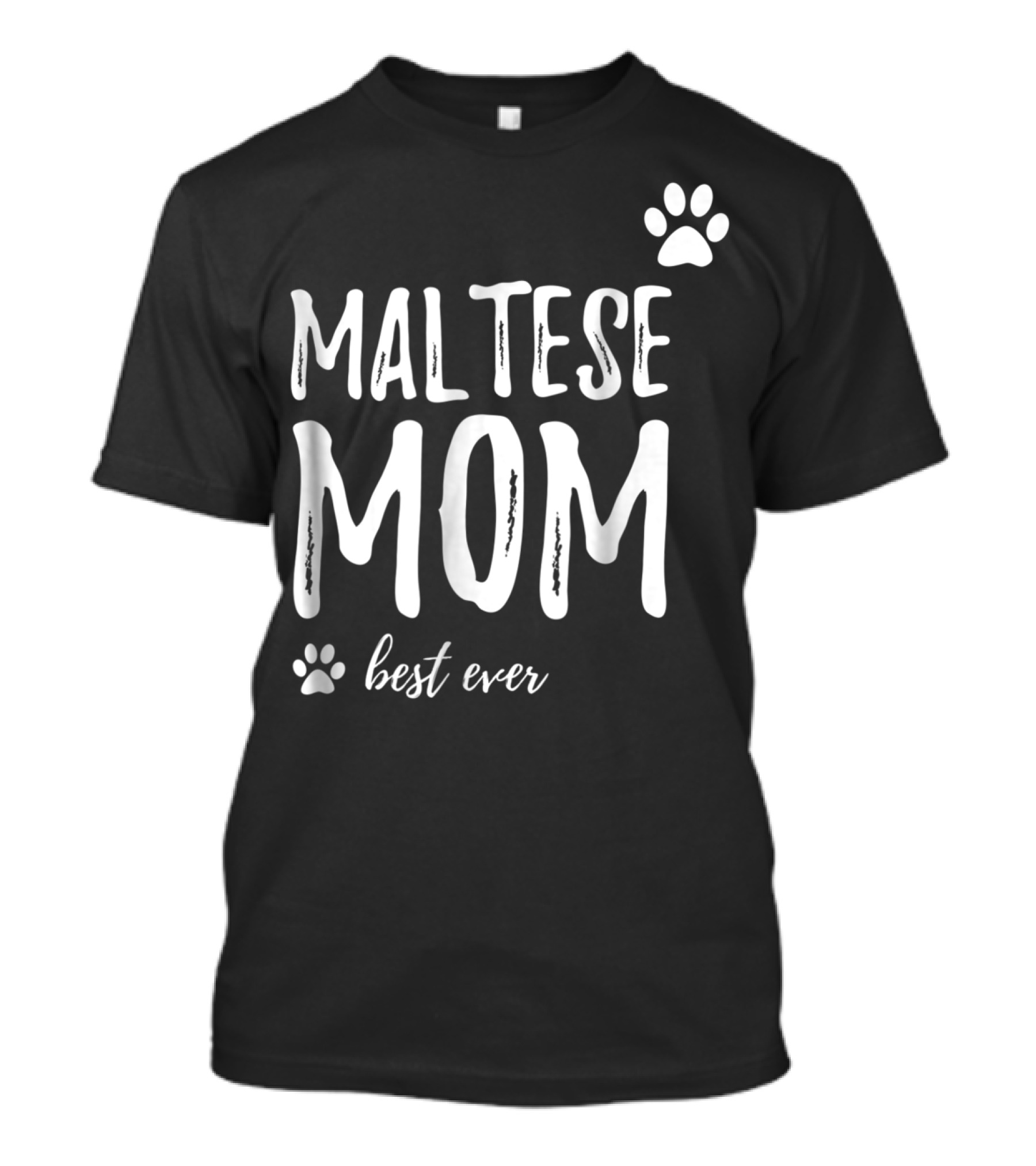 Maltese Mom Best Ever Funny Dog Lover Dog Mom Idea91 T-Shirt
