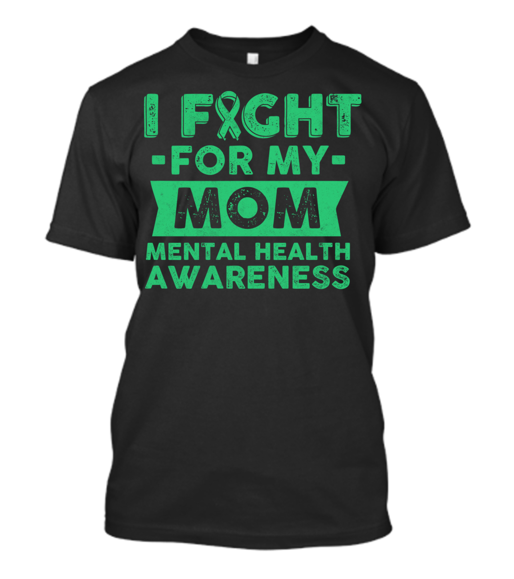 I Fight For My Mom Mental Health Awareness T-Shirt