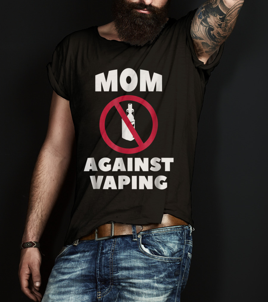 Mom Against Vaping No Symbol AntiVaping Tee28 T-Shirt