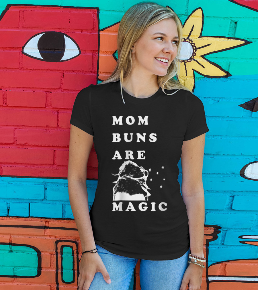Mom Buns Are Magic Stars T-Shirt