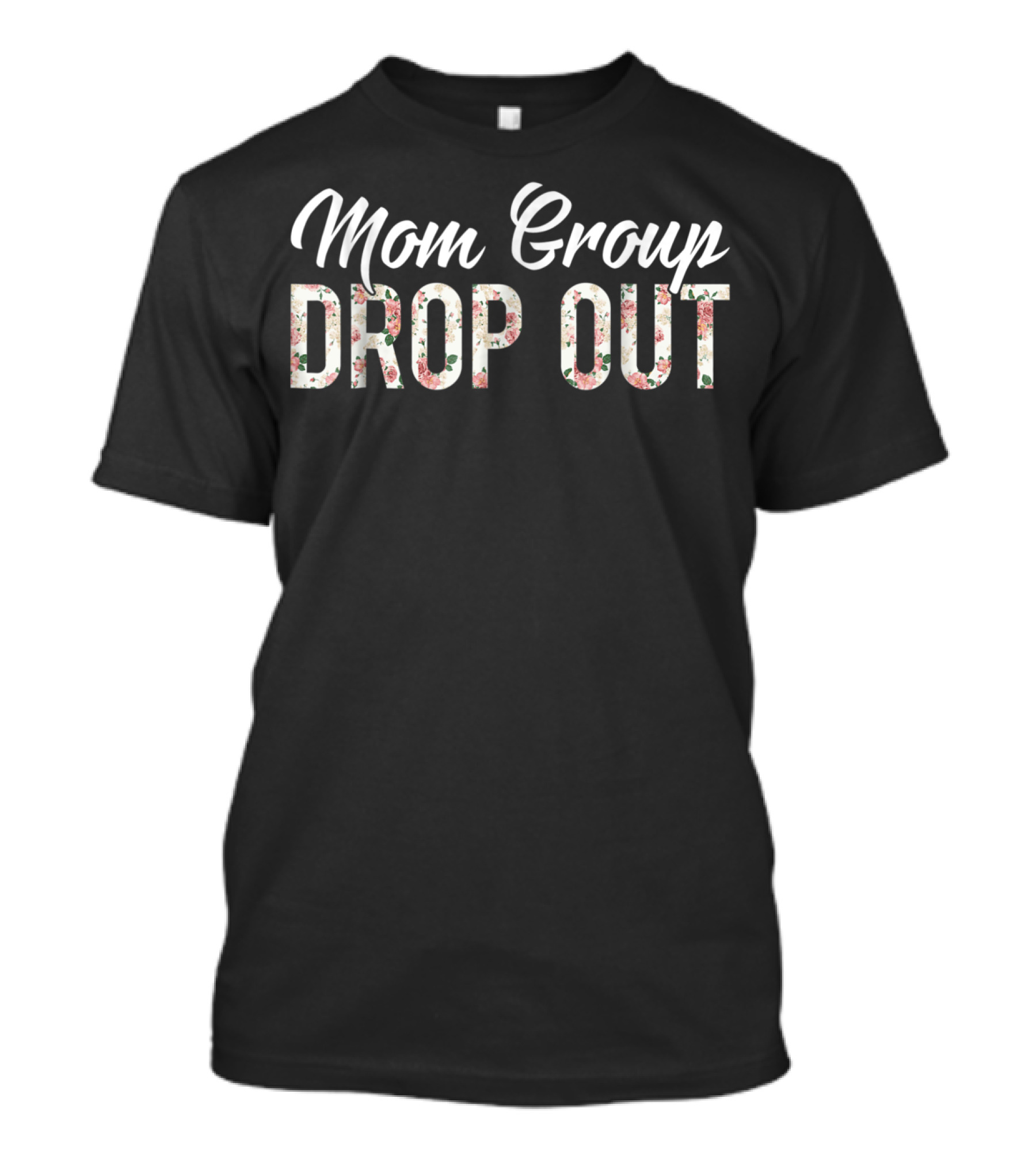 Mom Group Drop Out Floral Mom Life Retro Casual T-Shirt