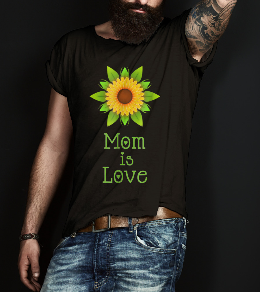 Mom Is Love Sunflower T-Shirt