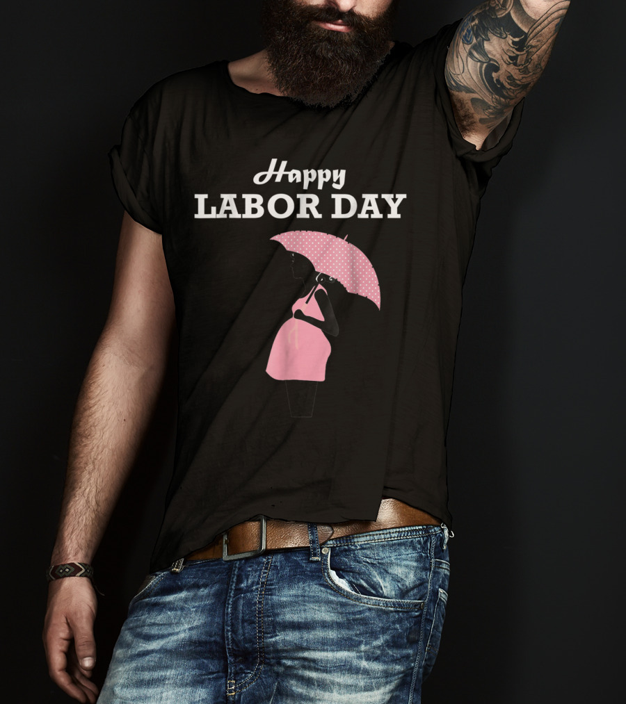 Happy Labor Day Pregnancy Mom T-Shirt
