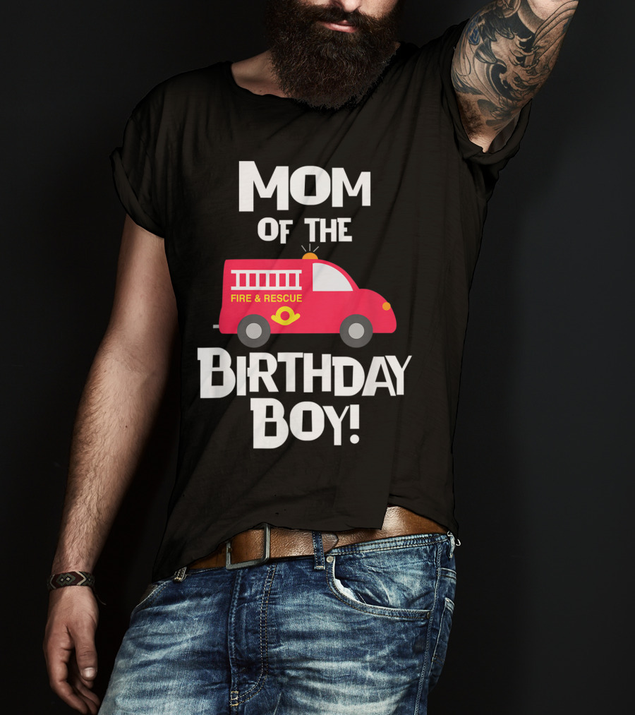 Mom Of The Birthday Boy Fire Rescue Firetruck Party93 T-Shirt