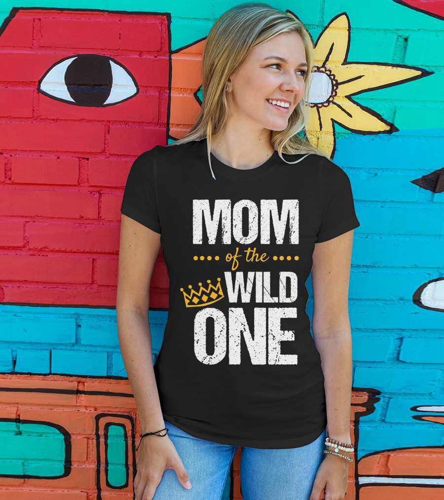 MOM Of The WILD ONE Crown 1st Birthday T-Shirt