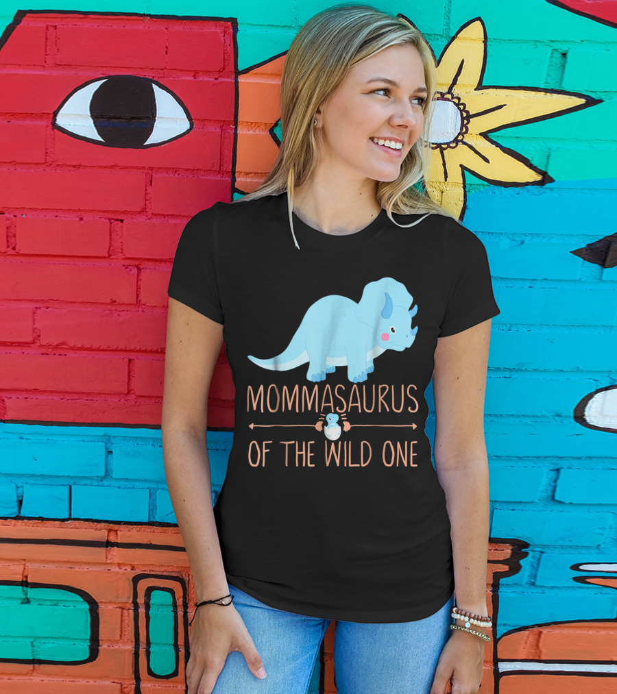 Mommasaurus Of The Wild One Funny New Mommy Ideas T-Shirt