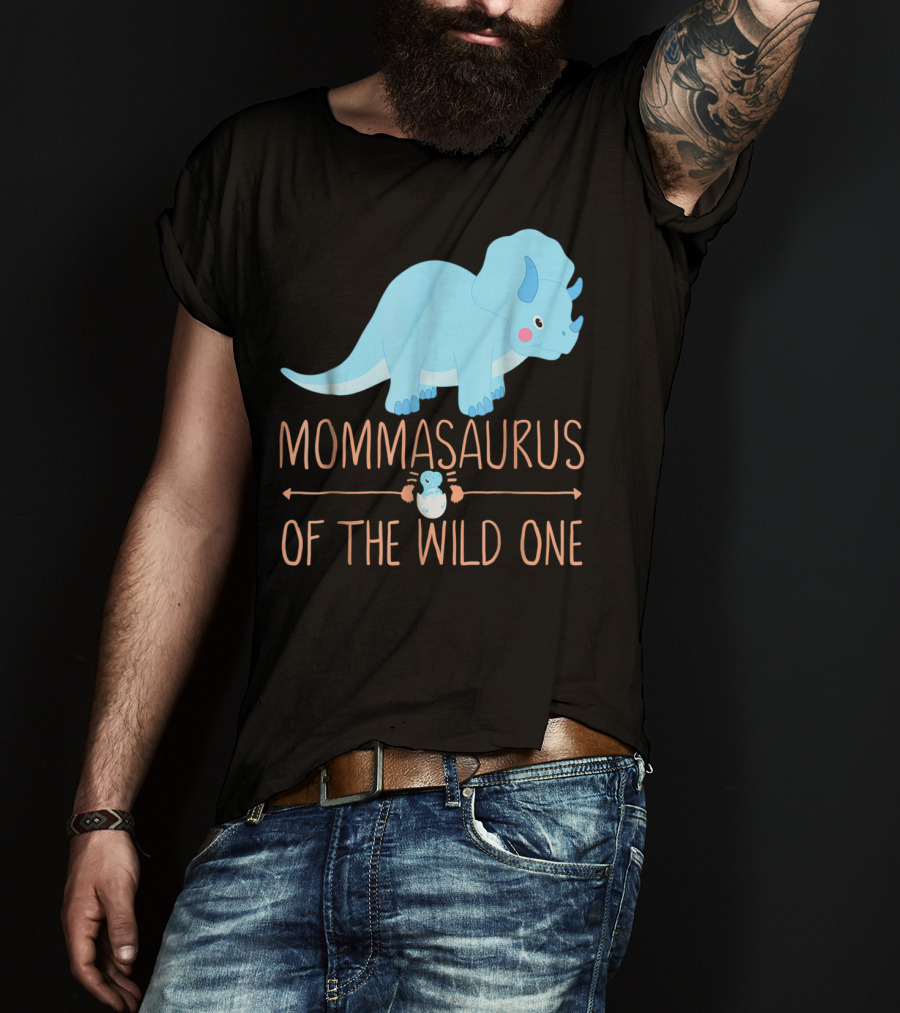 Mommasaurus Of The Wild One Funny New Mommy Ideas T-Shirt