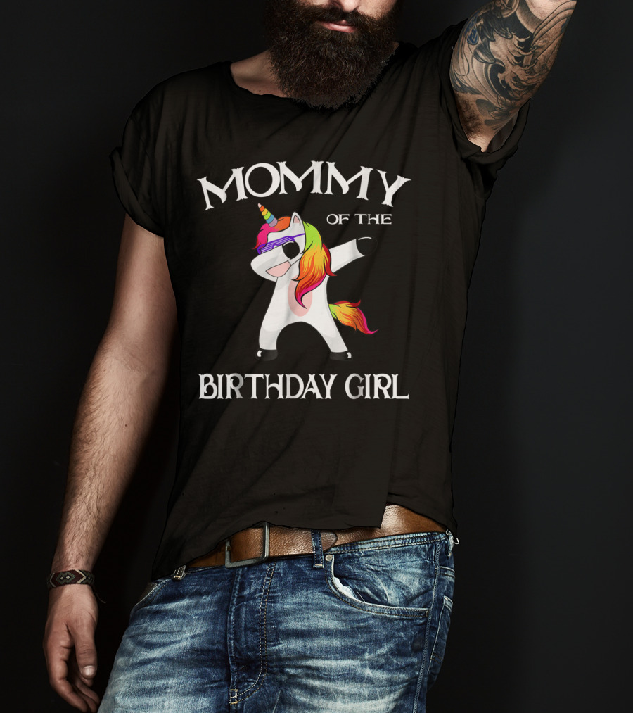 Mommy Of The Birthday Girl Cute Unicorn Dabbing 14 T-Shirt