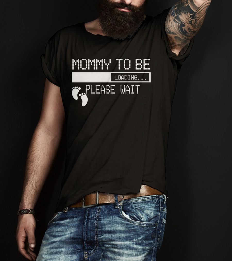 Mommy To Be Loading Please Wait Baby Feet Humorous Pregnancy Announcement T-Shirt