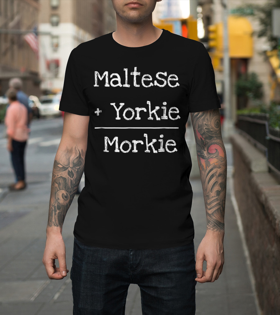 Maltese Plus Yorkie Equals Morkie Math Mom Dog T-Shirt
