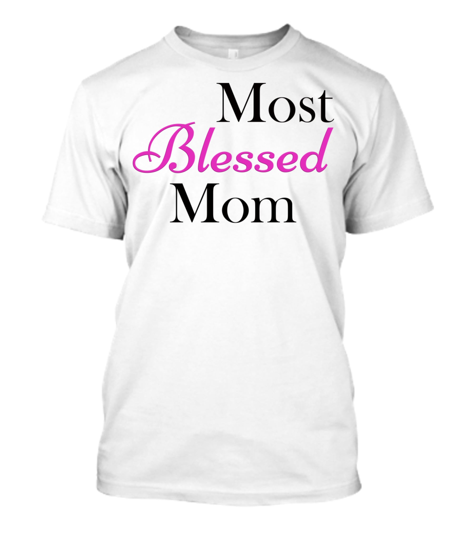 Most Blessed Mom T-Shirt