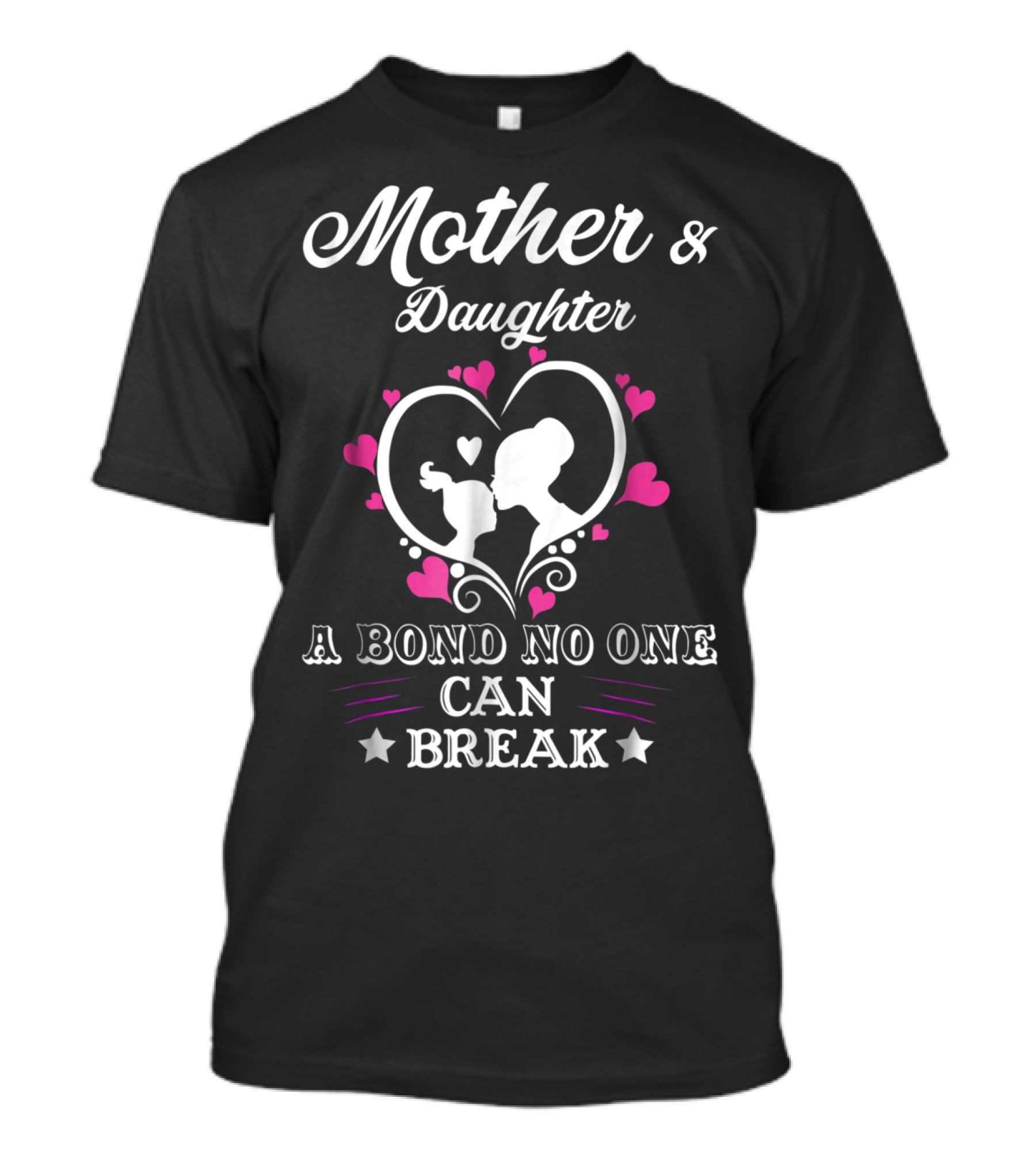 Mother And Daughter A Bond No One Can Break T-Shirt