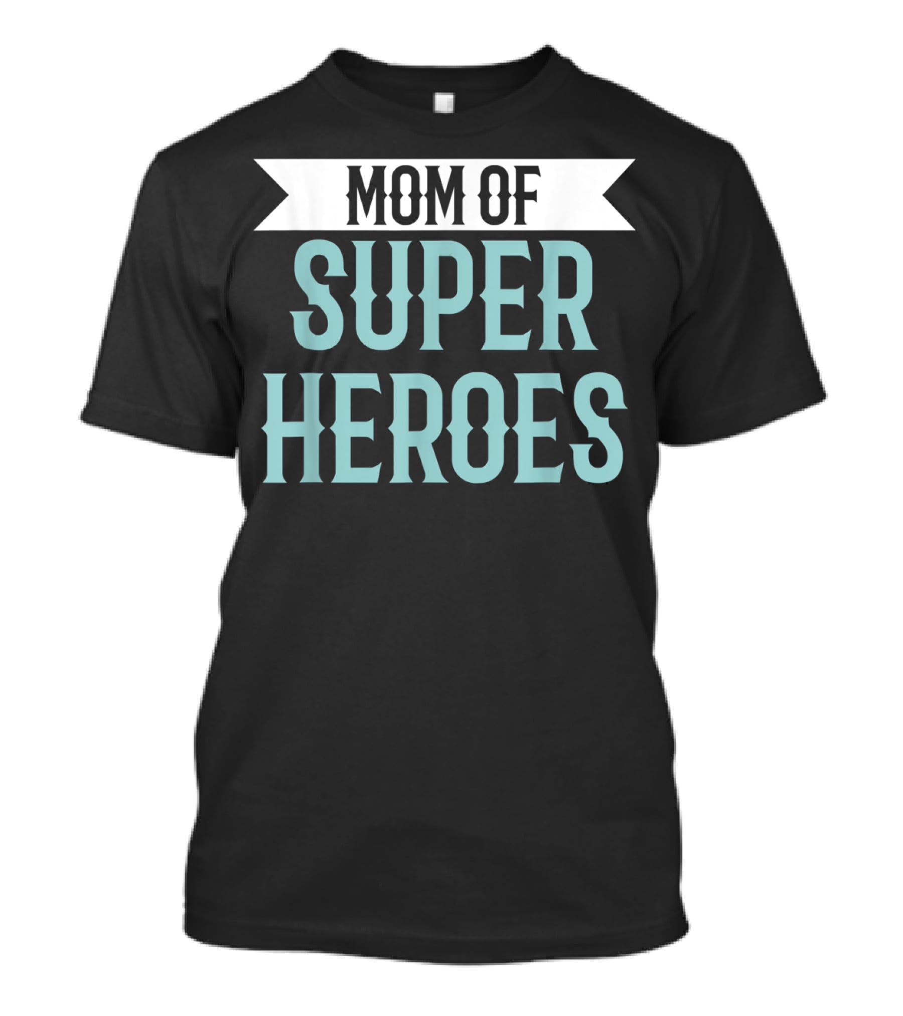 Mom Of Super Heroes Mothers Day From Daughter T-Shirt