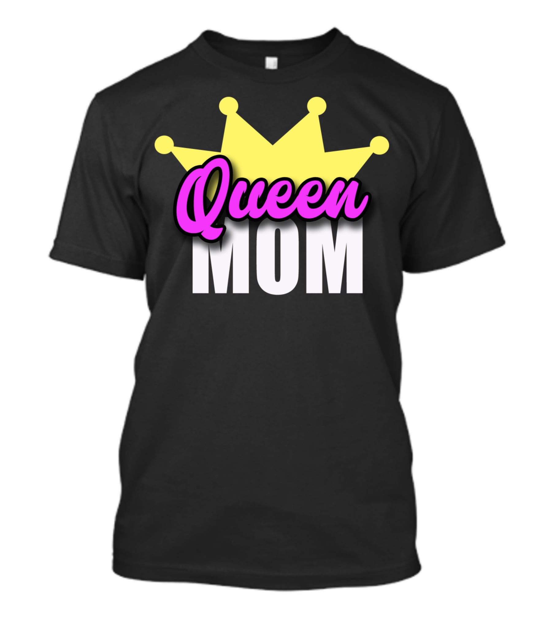 Queen Mom Ever Mothers Day Best Love T-Shirt