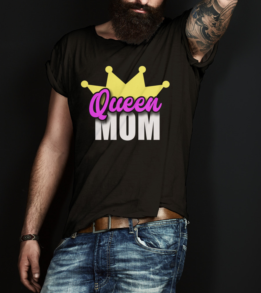 Queen Mom Ever Mothers Day Best Love T-Shirt