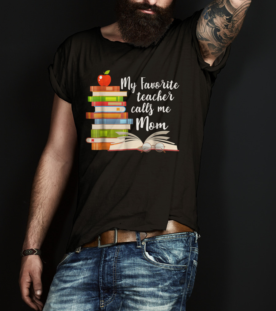 My Favorite Teacher Calls Me Mom Books Apple Glasses T-Shirt