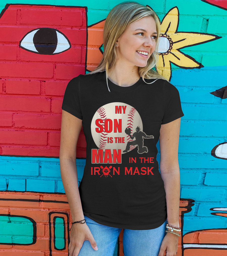 My Son Is The Man In The Iron Mask Baseball Catcher T-Shirt