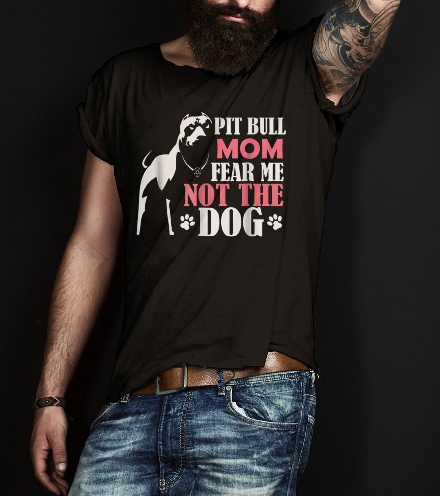 Pit Bull Mom Fear Me Not The Dog With Paw Prints And Necklace T-Shirt